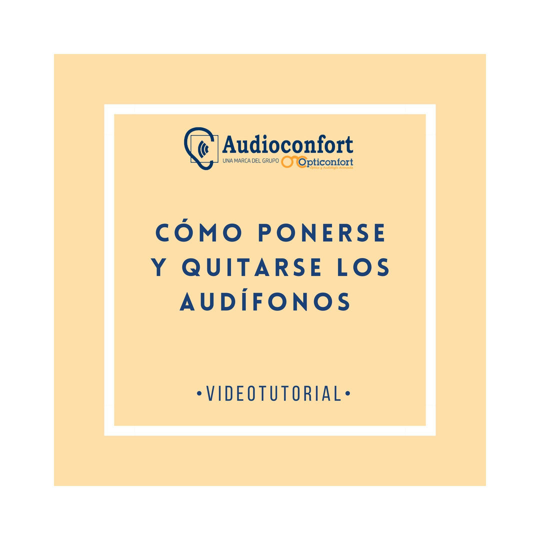 VIDEOTUTORIAL | Cómo ponerse y quitarse los audífonos